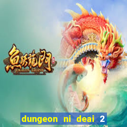 dungeon ni deai 2 temporada dublado meus animes dublado